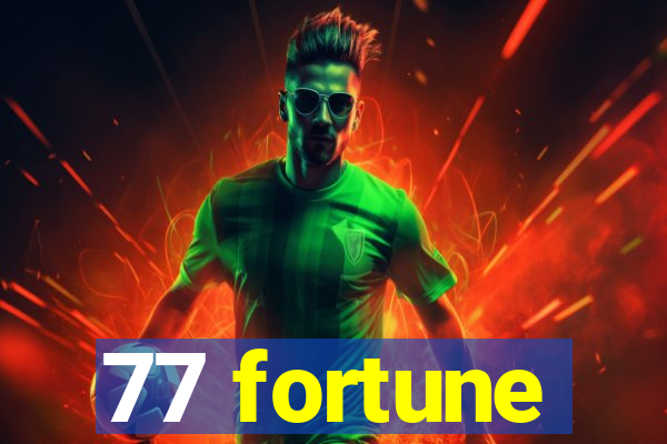 77 fortune